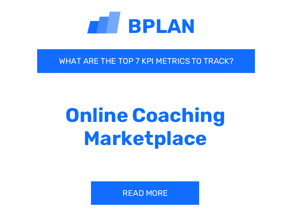 What Are the Top 7 KPIs Metrics of an Online Coaching Marketplace Business?