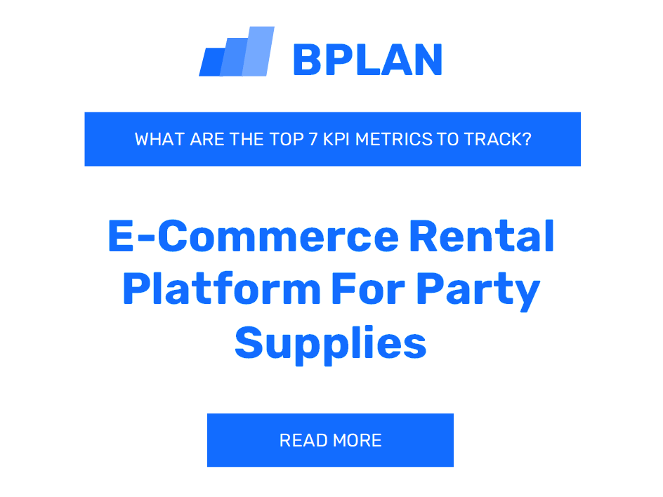 What Are the Top 7 KPIs Metrics for an E-Commerce Rental Platform for Party Supplies Business?