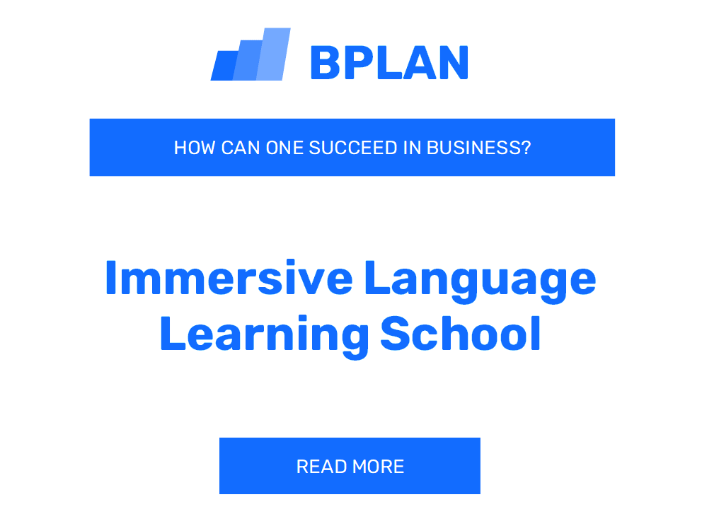 How Can One Succeed in Immersive Language Learning School Business?
