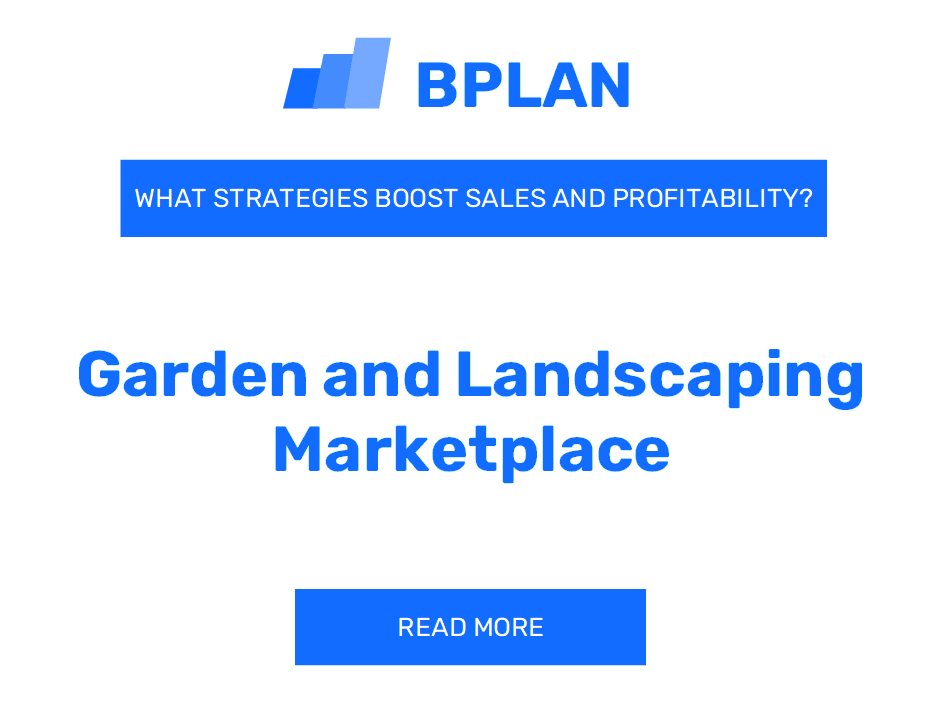 What Strategies Boost Sales and Profitability of Garden and Landscaping Marketplace Business?
