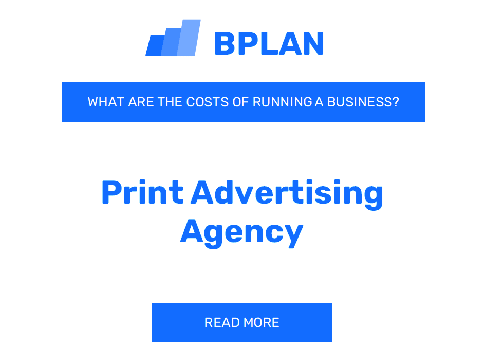 What Are the Costs of Running a Print Advertising Agency Business?
