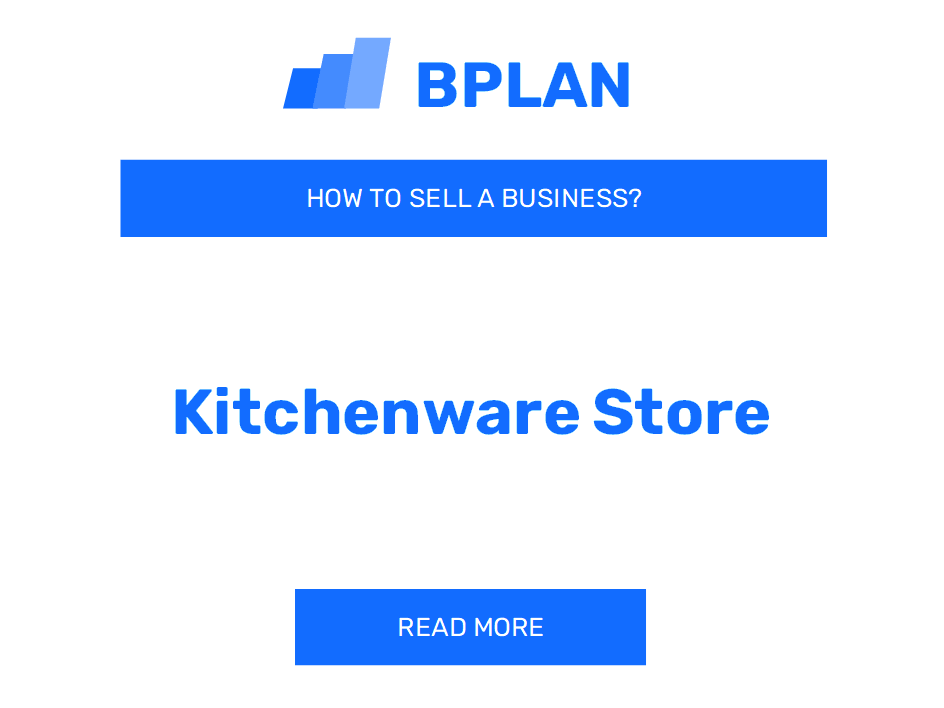 How to Sell a Kitchenware Store Business