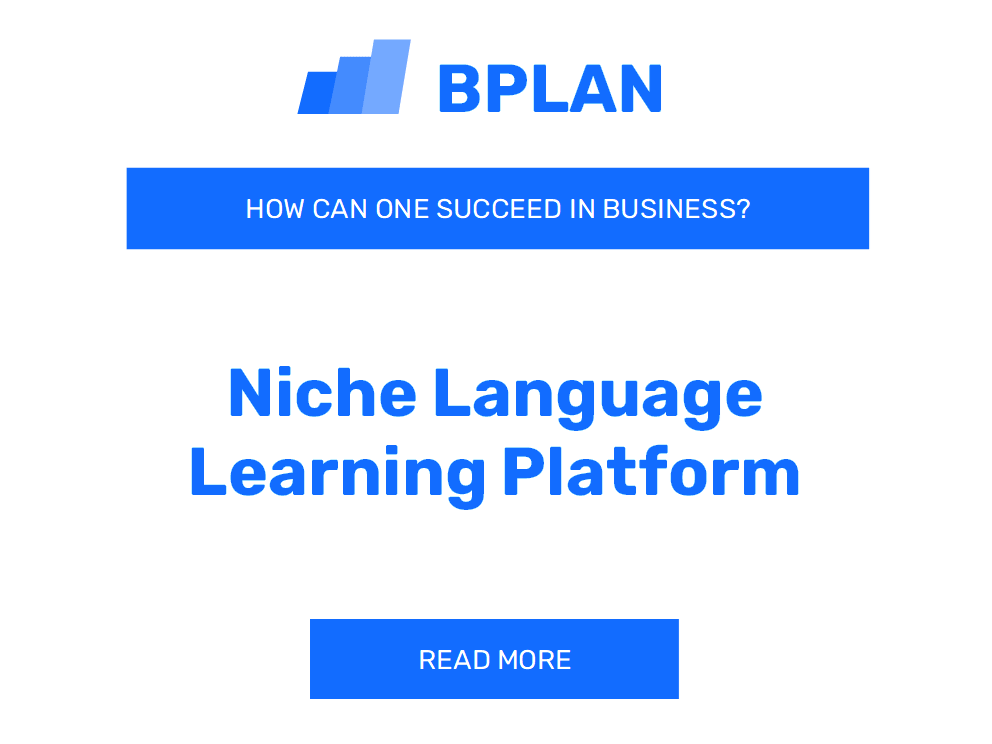 How to Succeed in Niche Language Learning Platform Business