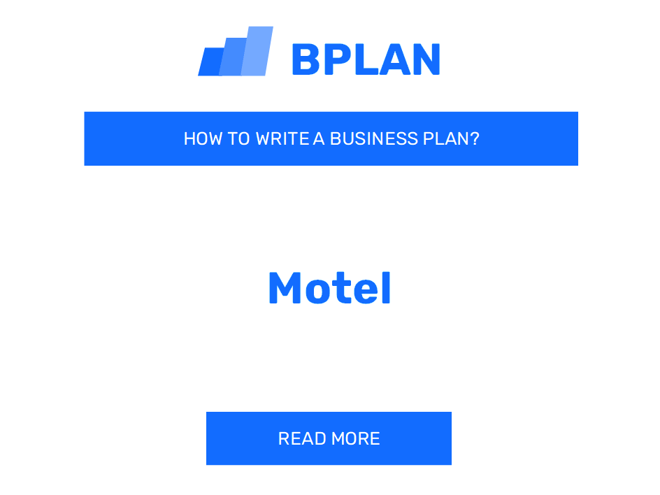 How to Write a Business Plan for a Motel Business?