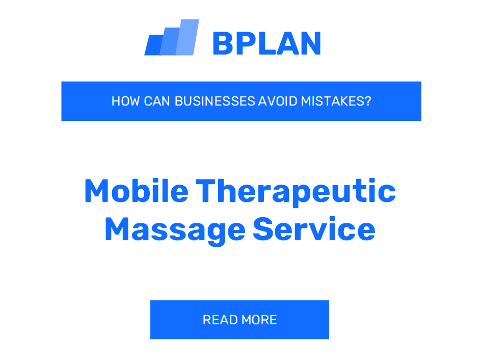 How Can Mobile Therapeutic Massage Services Businesses Avoid Mistakes?