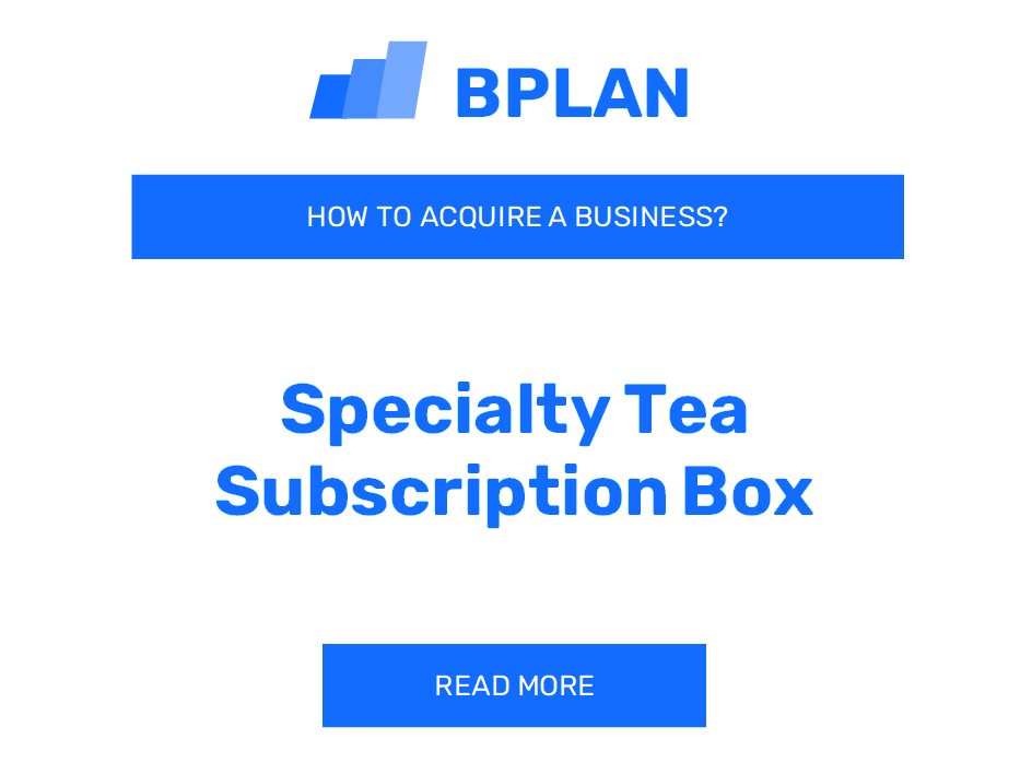 How to Purchase a Specialty Tea Subscription Box Business?