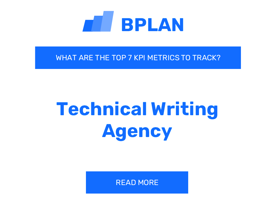 What Are the Top 7 KPIs Metrics of a Technical Writing Agency Business?