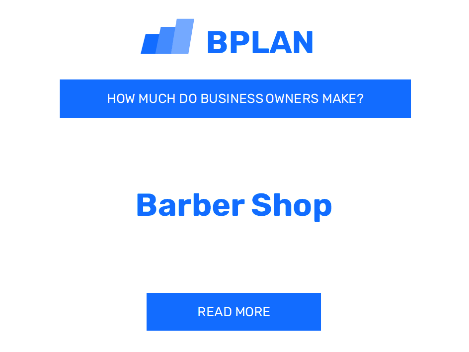 How Much Do Barber Shop Business Owners Make?