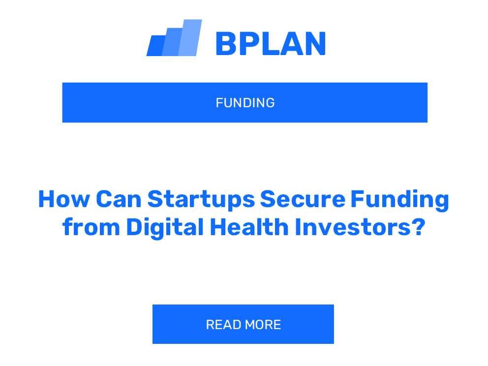 How Can Startups Secure Funding from Digital Health Investors?