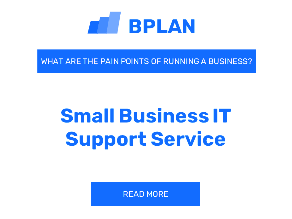 What Are the Pain Points of Running a Small Business IT Support Service?