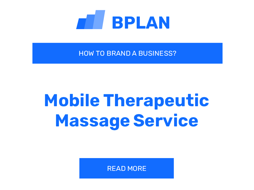 How to Brand a Mobile Therapeutic Massage Service Business?