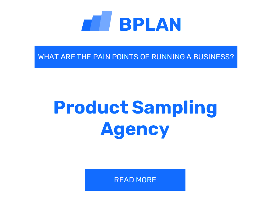 What Are the Pain Points of Running a Product Sampling Agency Business?