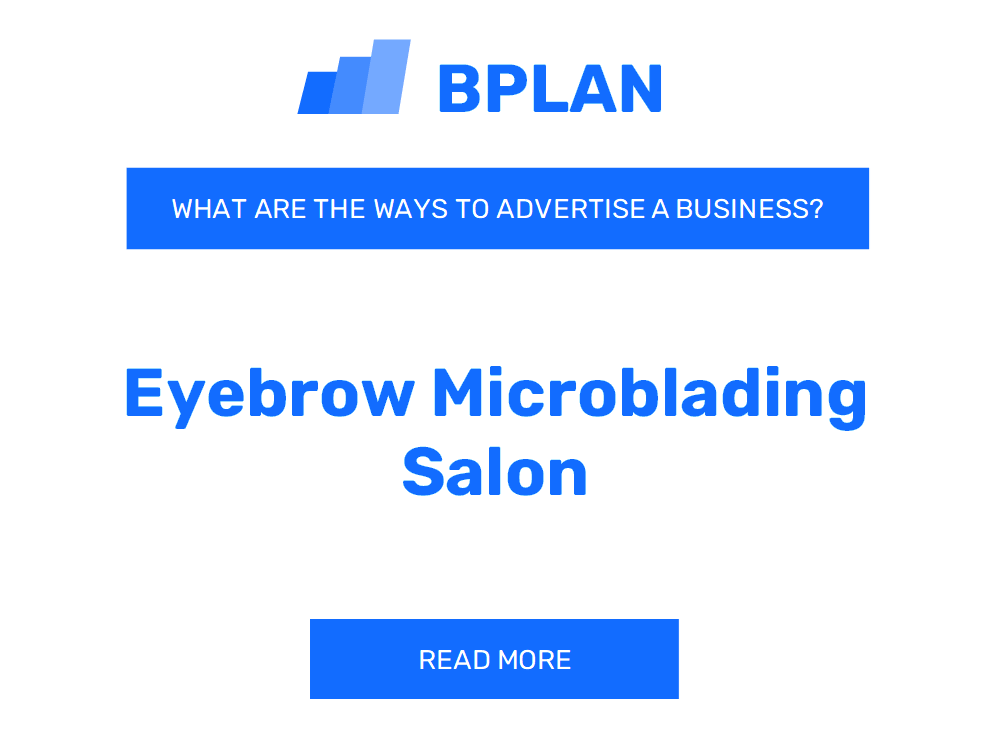 What Are Effective Ways to Advertise an Eyebrow Microblading Salon Business?