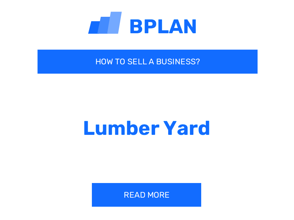 How to Sell a Lumber Yard Business?