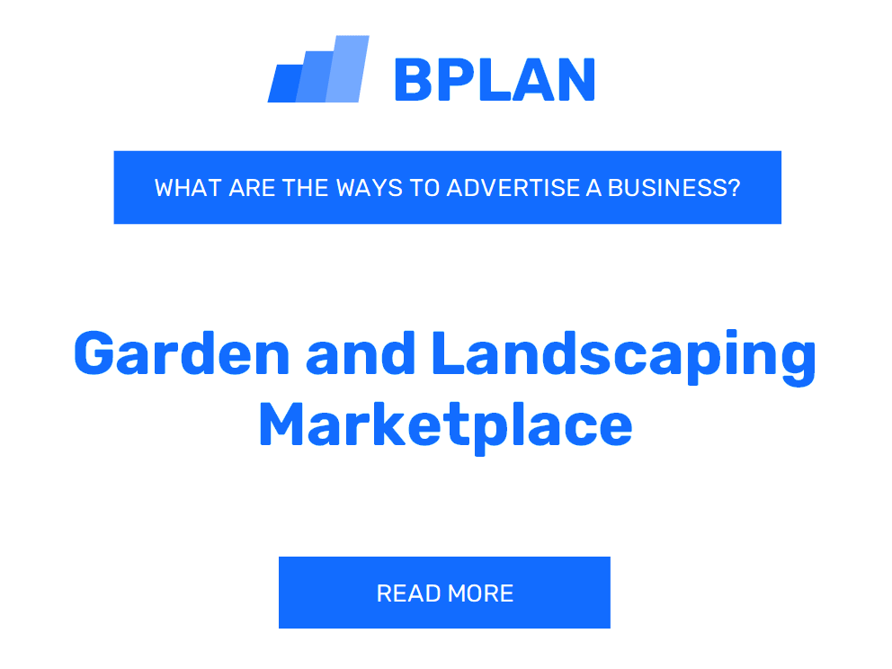 What Are Effective Ways to Advertise a Garden and Landscaping Marketplace Business?