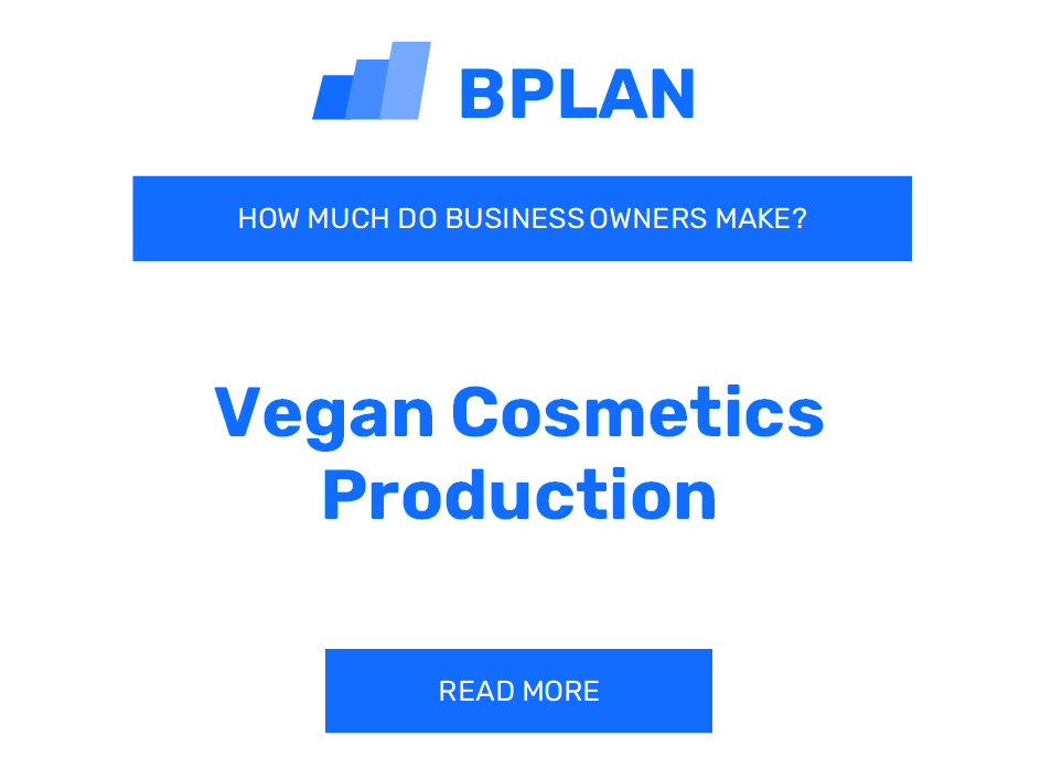 How Much Do Vegan Cosmetics Production Business Owners Make?