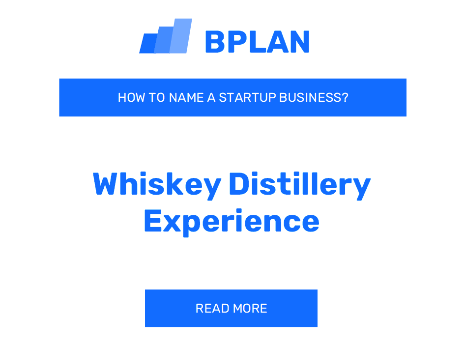 How to Name a Whiskey Distillery Experience Business?