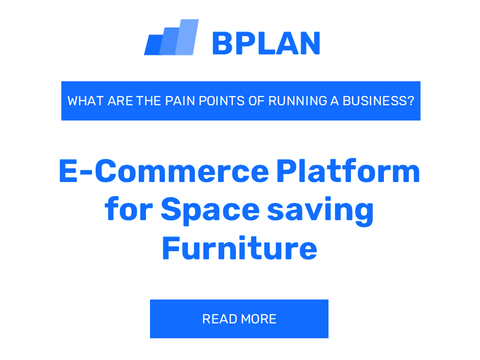 What Are the Pain Points of Running an eCommerce Platform for Space-Saving Furniture Business?