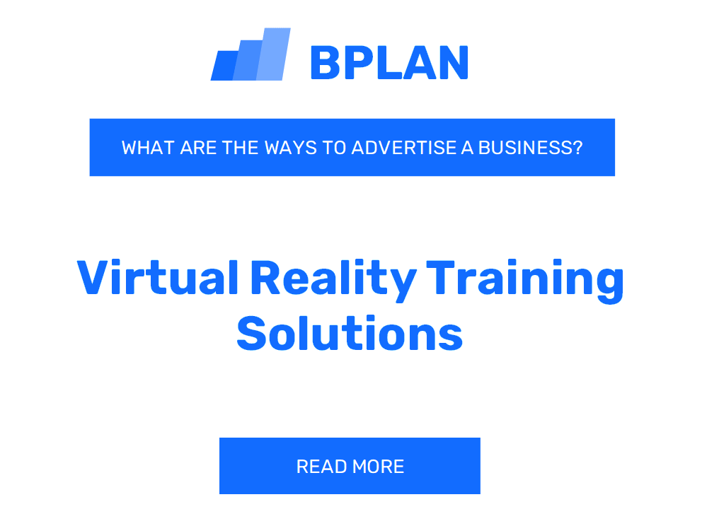 What Are Effective Ways to Advertise a Virtual Reality Training Solutions Business?