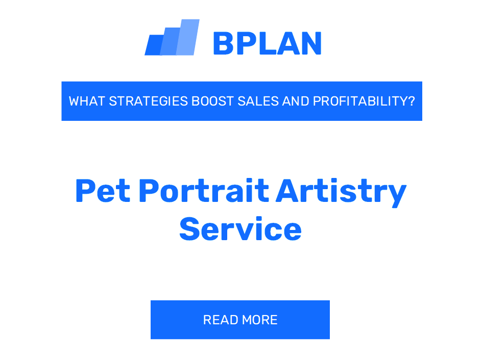 How Can Strategies Increase Sales and Profitability for Pet Portrait Artistry Service Business?