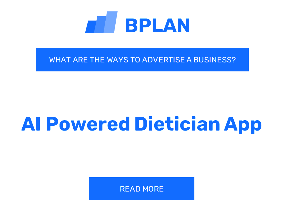 What Are Effective Ways to Advertise an AI-Powered Dietician App Business?