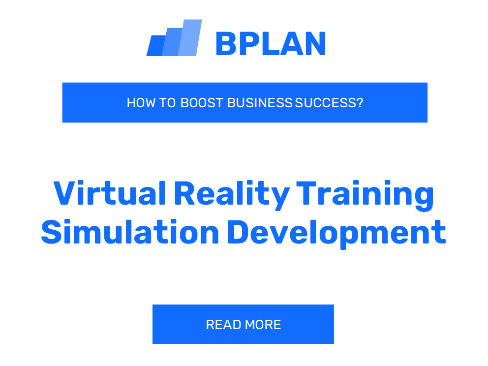 How to Enhance Virtual Reality Training Simulation Development Business Success?