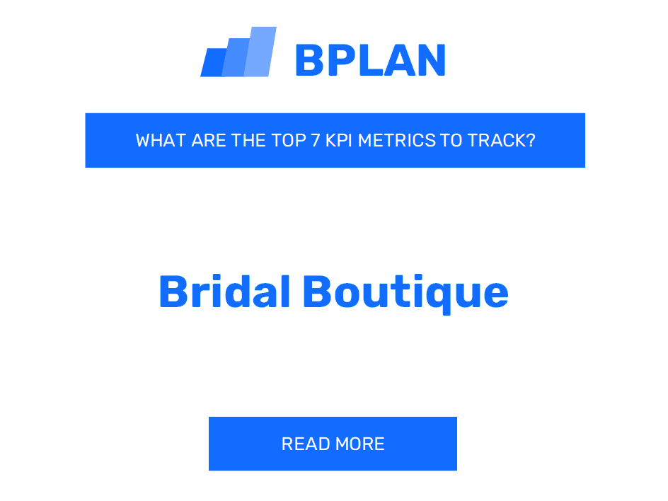 What Are the Top 7 KPIs for a Bridal Boutique Business?
