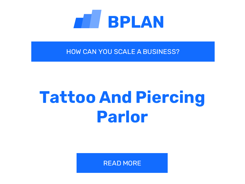 How Can You Scale a Tattoo and Piercing Parlor Business?