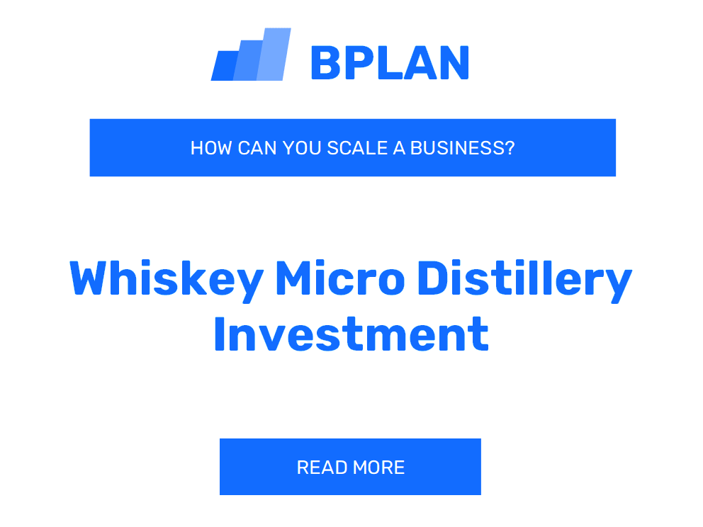 How Can You Scale a Whiskey Micro-Distillery Investment Business?
