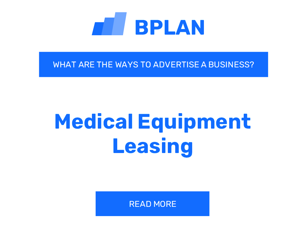 What Are Effective Ways to Advertise a Medical Equipment Leasing Business?