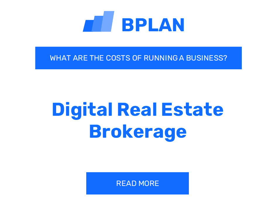 What are the Costs of Operating a Digital Real Estate Brokerage Business?
