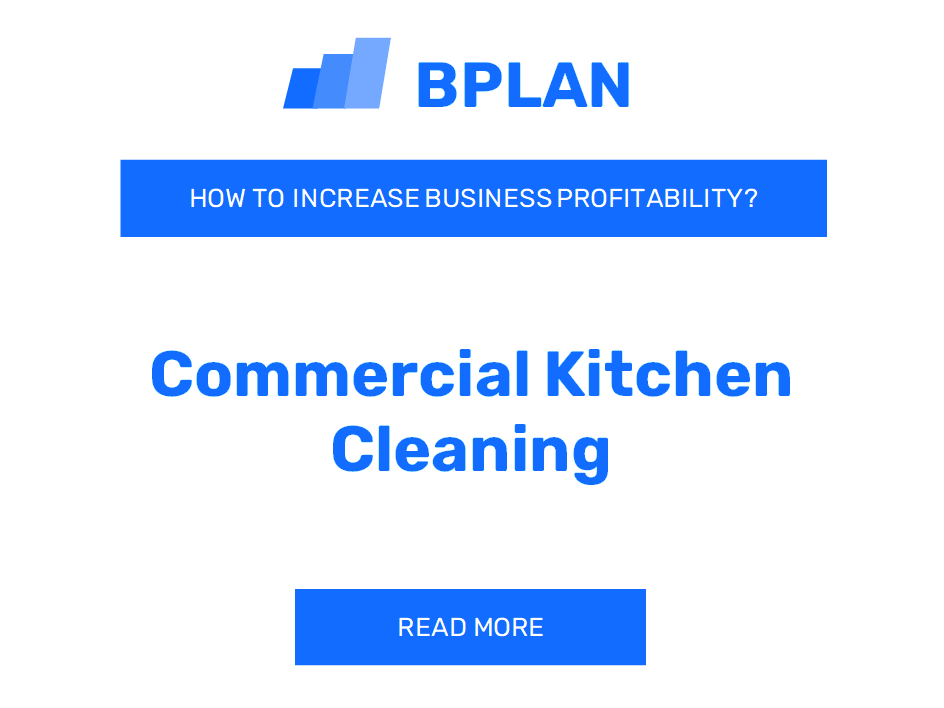 How to Boost Commercial Kitchen Cleaning Business Profits?