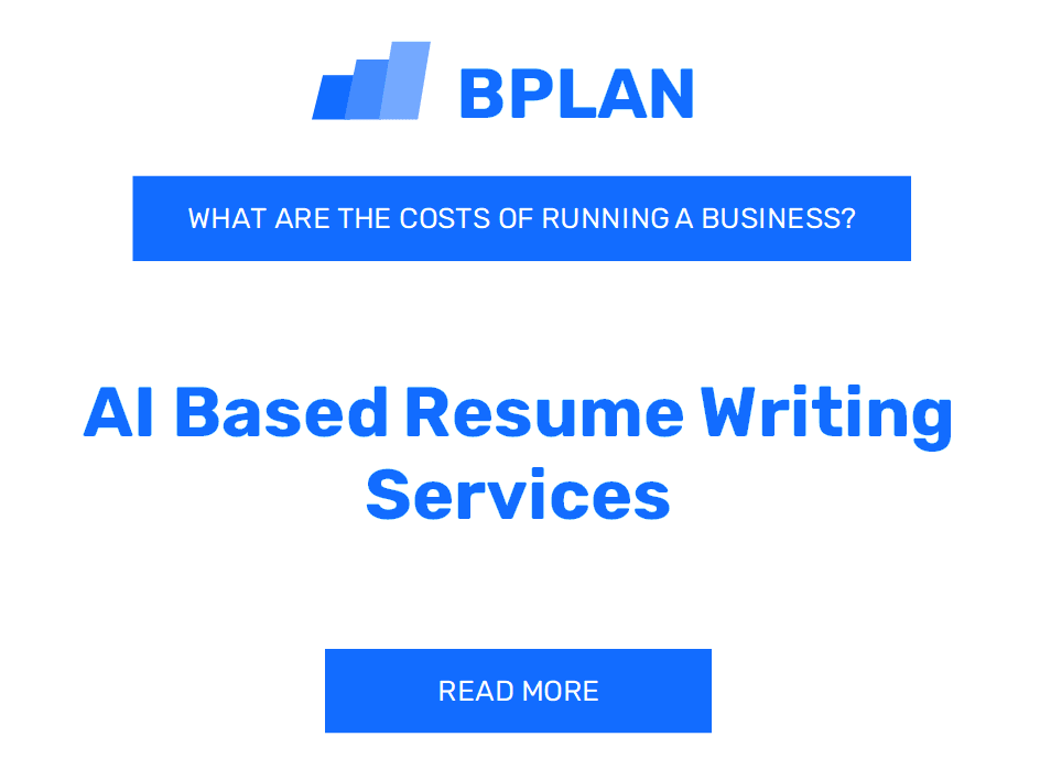 What Are the Costs of Running an Ai-Based Resume Writing Services Business?