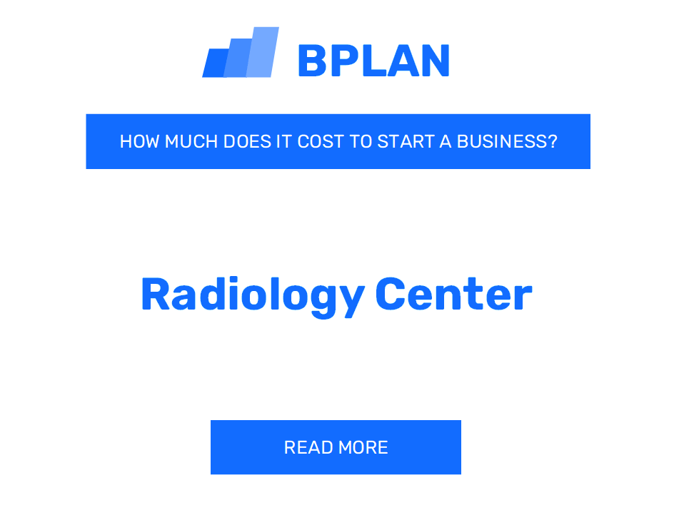 How Much Does It Cost to Start a Radiology Center?