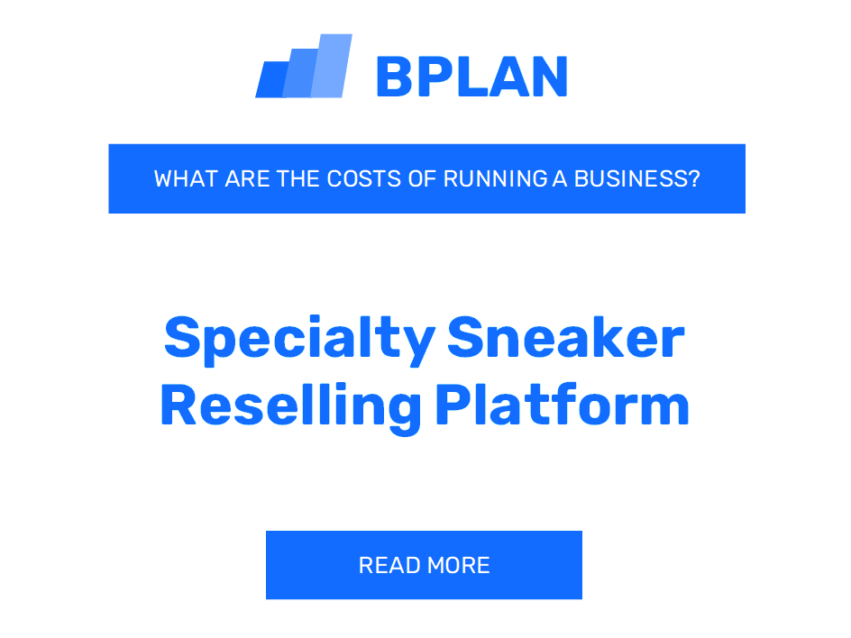 What Are the Costs of Operating a Specialty Sneaker Reselling Platform Business?