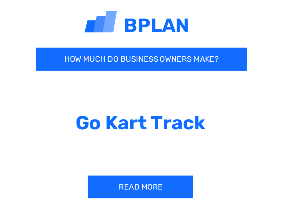 How Much Do Go Kart Track Business Owners Make?