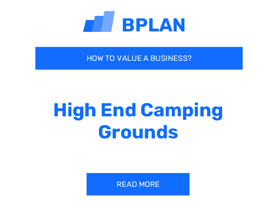 How to Value a High-End Camping Grounds Business?