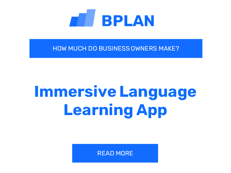 How Much Do Immersive Language Learning App Business Owners Make?