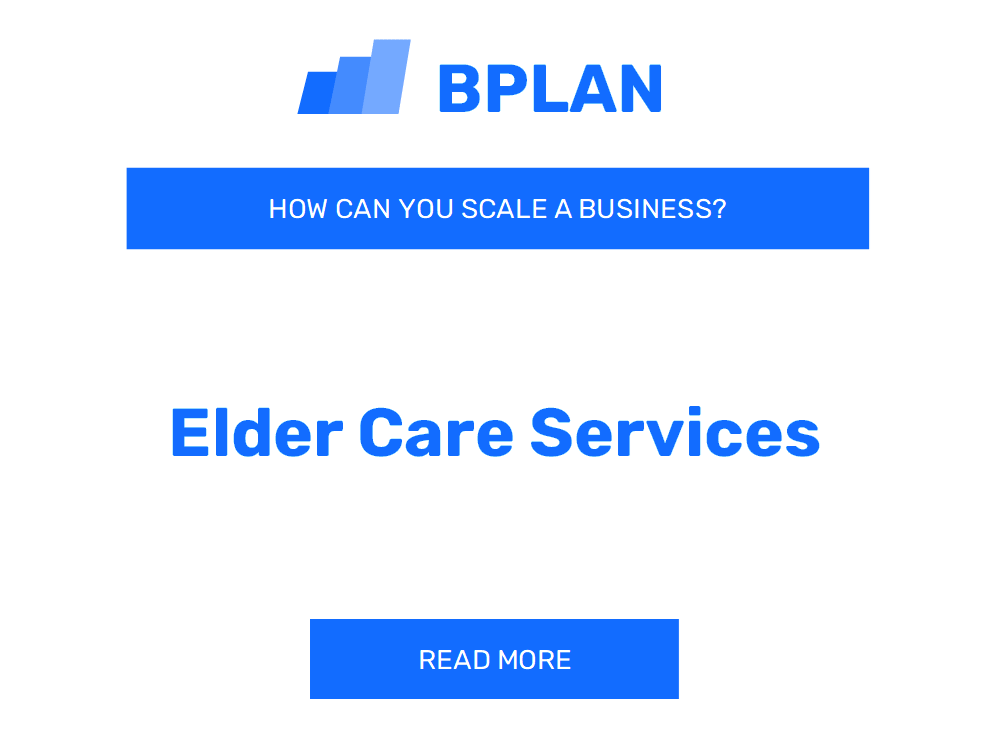 How Can You Scale an Elder Care Services Business?