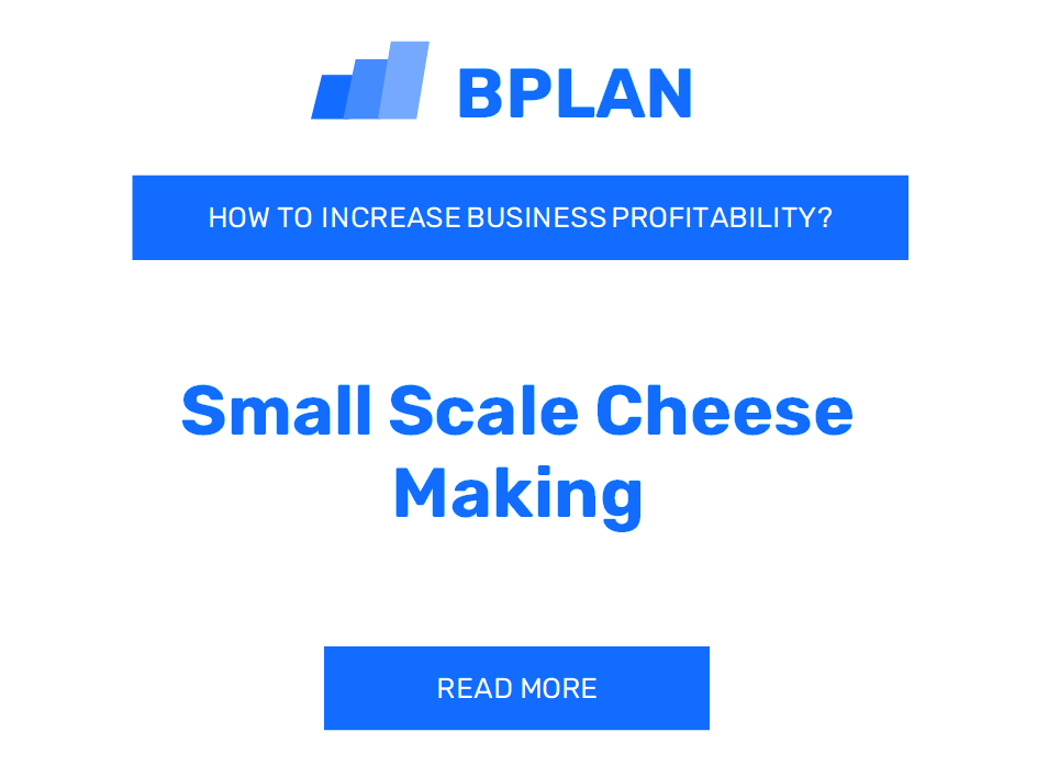How to Increase Profitability of Small-Scale Cheese Making Business?