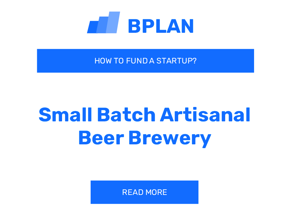 How to Fund a Small Batch Artisanal Beer Brewery Startup?