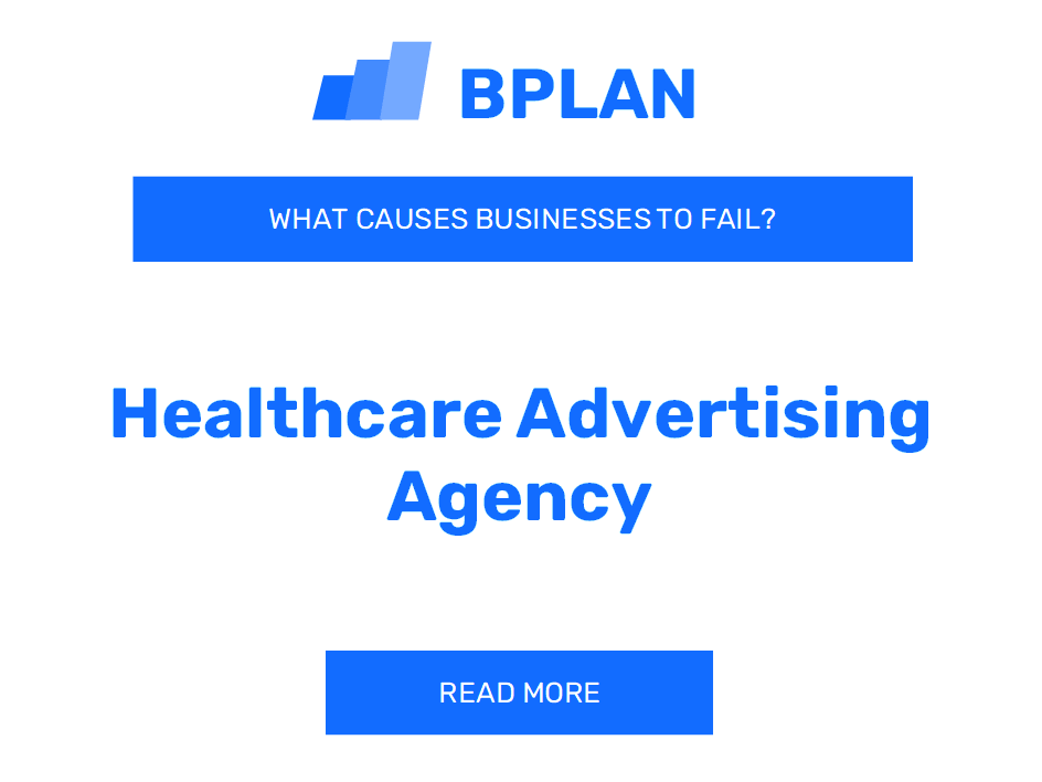 What Causes Healthcare Advertising Agencies to Fail?