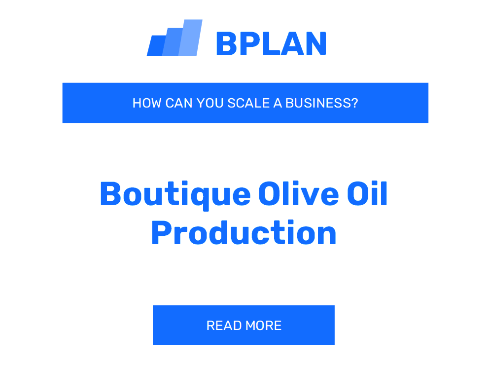 How Can You Scale a Boutique Olive Oil Production Business?