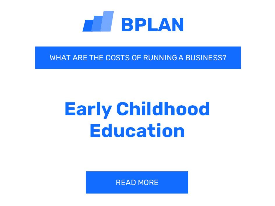 What Are the Costs of Running an Early Childhood Education Business?