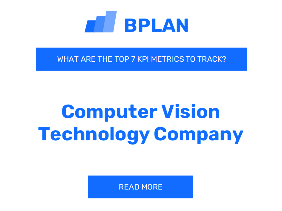 What Are the Top 7 KPIs Metrics of a Computer Vision Technology Company Business?