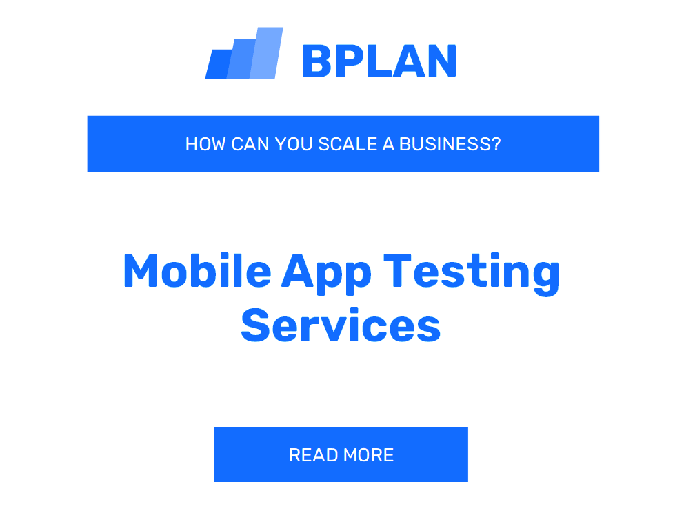 How Can You Scale a Mobile App Testing Services Business?