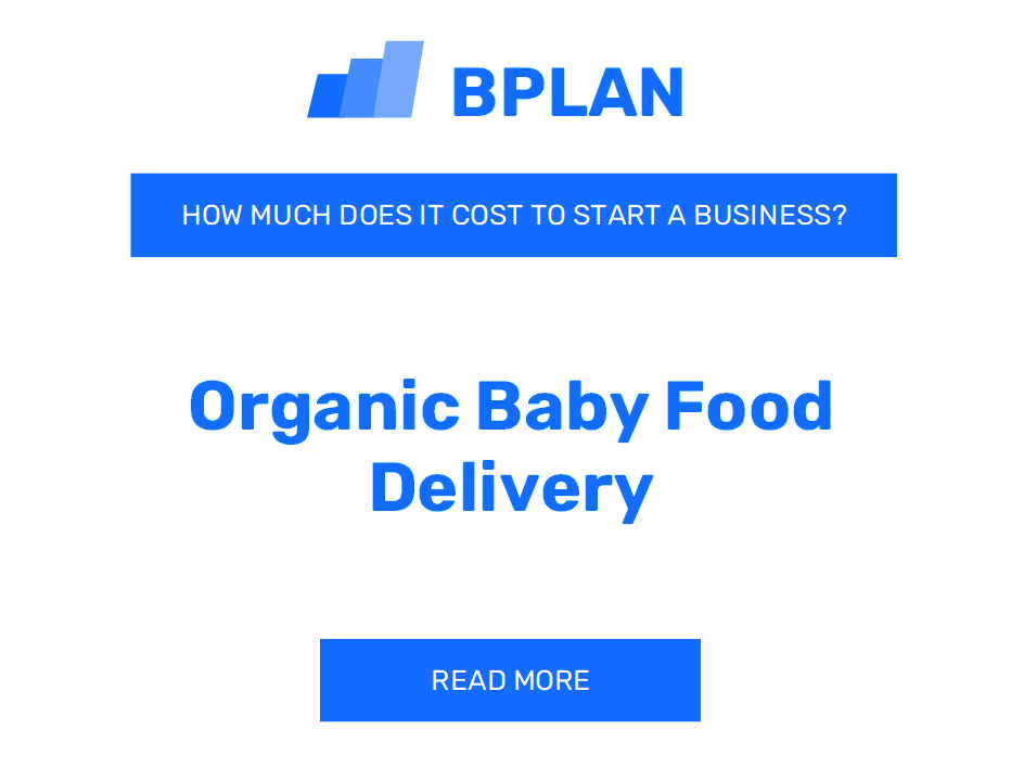 How Much Does It Cost to Start an Organic Baby Food Delivery?