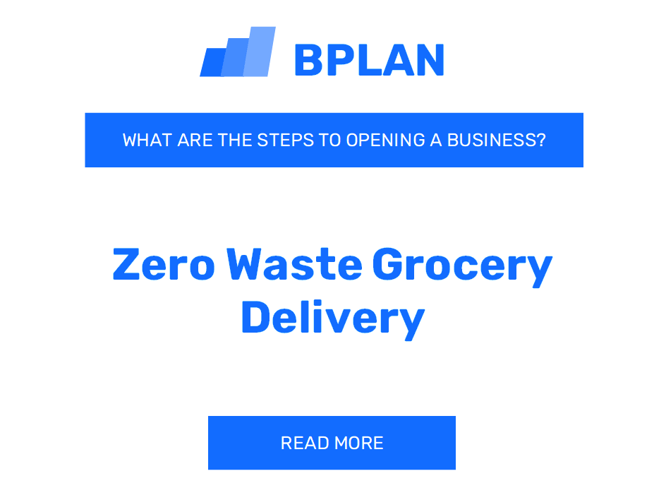 How to Open a Zero Waste Grocery Delivery Business?