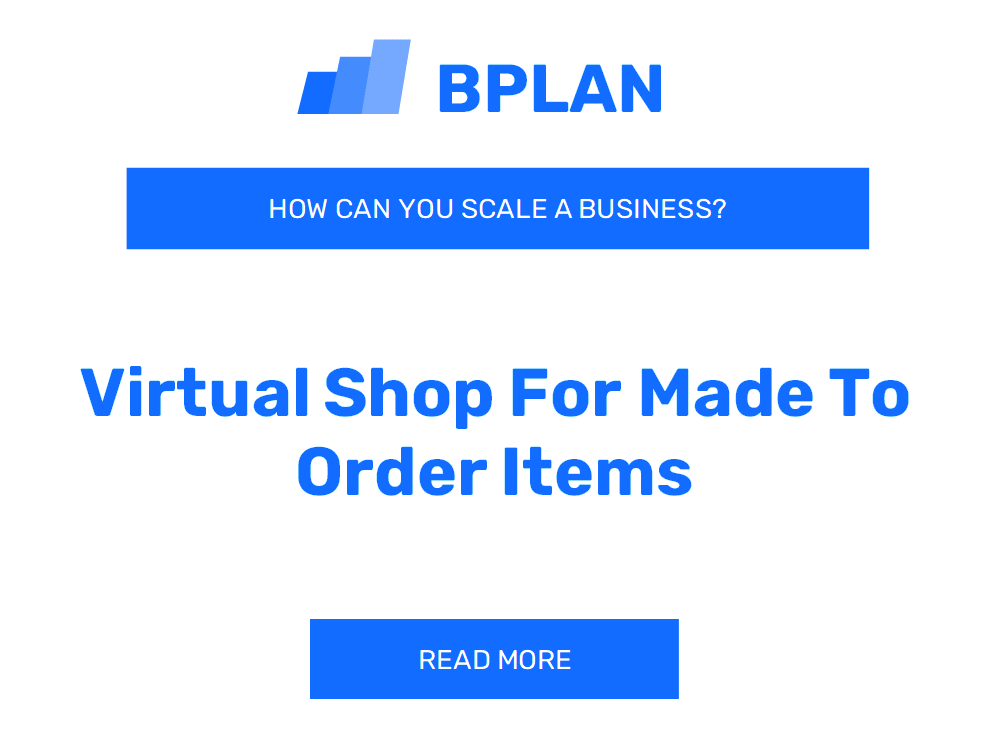 How Can You Scale a Virtual Shop for Made-to-Order Items Business?