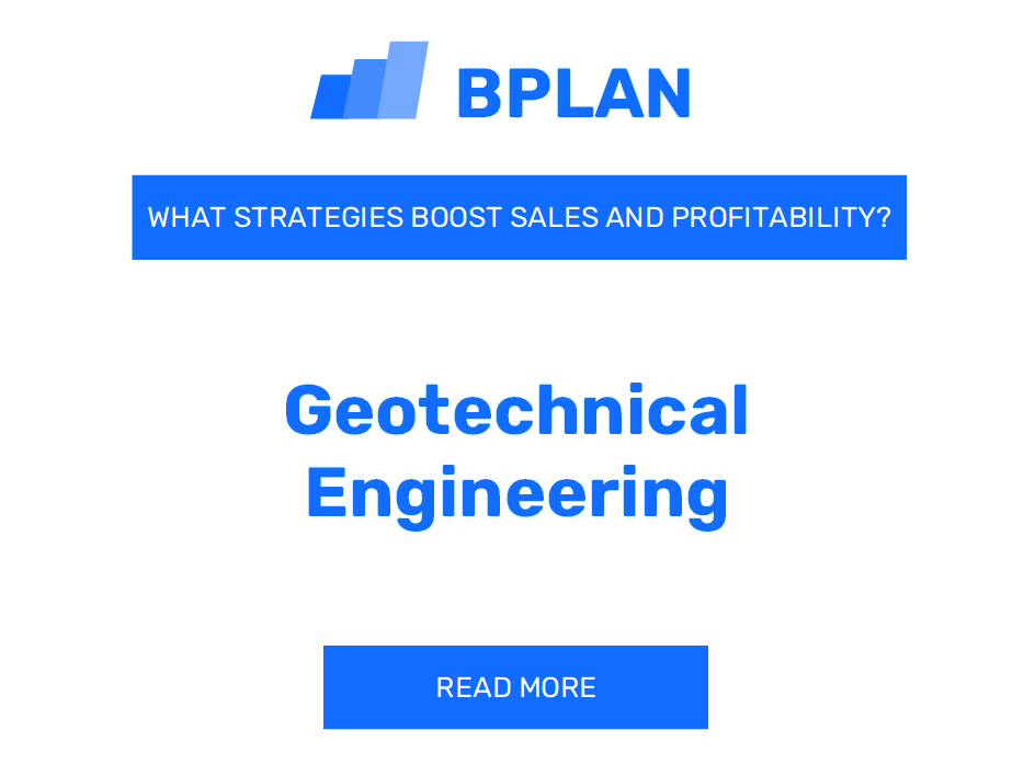 How Can Strategies Boost Sales and Profitability of Geotechnical Engineering Business?